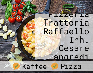Pizzeria Trattoria Raffaello Inh. Cesare Tangredi