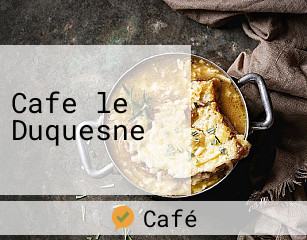 Cafe le Duquesne