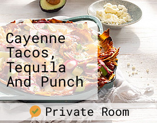 Cayenne Tacos, Tequila And Punch
