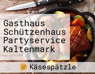 Gasthaus Schützenhaus Partyservice Kaltenmark