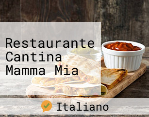 Restaurante Cantina Mamma Mia