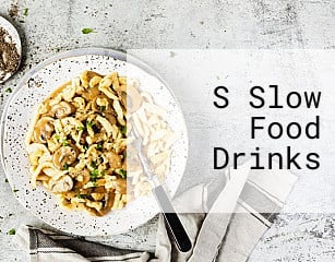 S Slow Food Drinks
