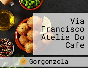 Via Francisco Atelie Do Cafe