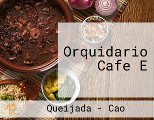 Orquidario Cafe E