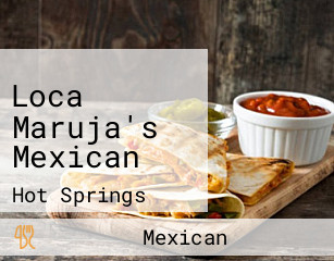 Loca Maruja's Mexican