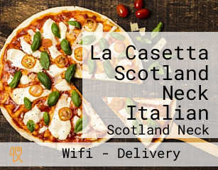 La Casetta Scotland Neck Italian