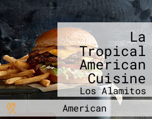 La Tropical American Cuisine