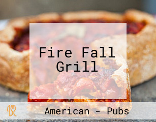 Fire Fall Grill