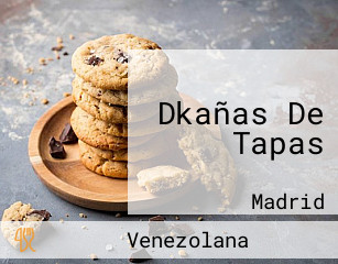 Dkañas De Tapas