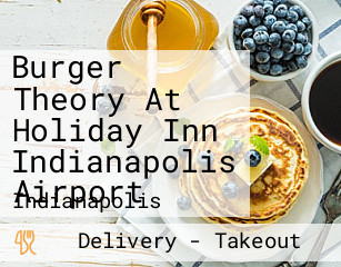 Burger Theory At Holiday Inn Indianapolis Airport