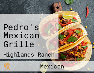 Pedro's Mexican Grille