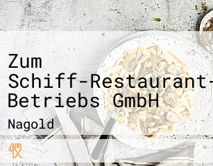 Zum Schiff-Restaurant- Betriebs GmbH