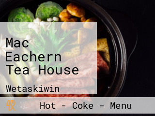 Mac Eachern Tea House