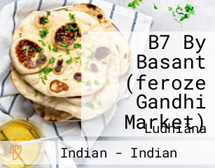 B7 By Basant (feroze Gandhi Market)