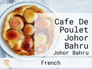 Cafe De Poulet Johor Bahru