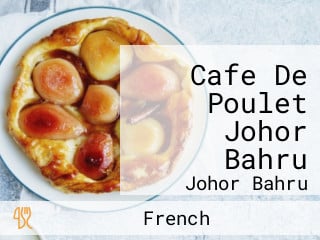 Cafe De Poulet Johor Bahru