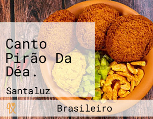 Canto Pirão Da Déa.