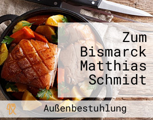 Zum Bismarck Matthias Schmidt