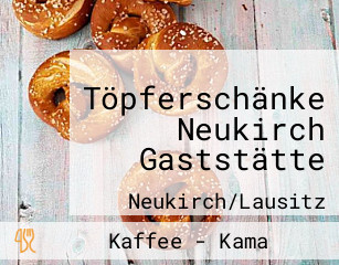 Töpferschänke Neukirch Gaststätte