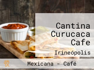 Cantina Curucaca Cafe