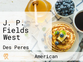 J. P. Fields West