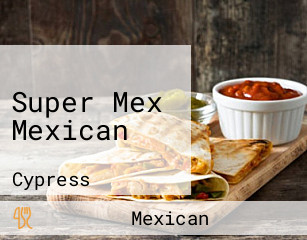 Super Mex Mexican