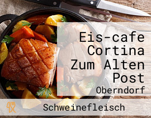 Eis-cafe Cortina Zum Alten Post