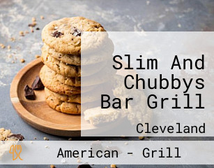 Slim And Chubbys Bar Grill
