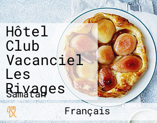 Hôtel Club Vacanciel Les Rivages
