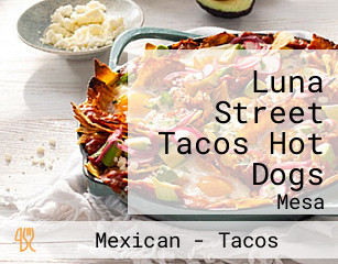 Luna Street Tacos Hot Dogs