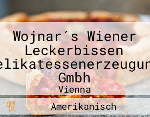 Wojnar´s Wiener Leckerbissen Delikatessenerzeugung Gmbh