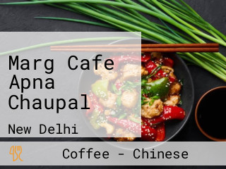 Marg Cafe Apna Chaupal