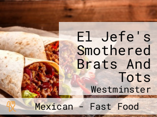 El Jefe's Smothered Brats And Tots