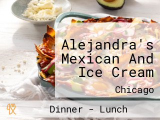 Alejandra's Mexican And Ice Cream