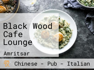 Black Wood Cafe Lounge