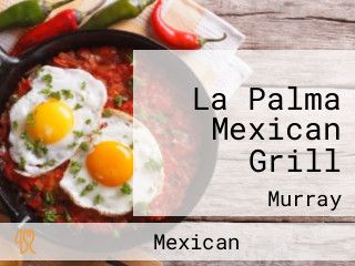 La Palma Mexican Grill