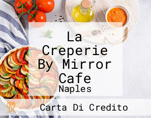 La Creperie By Mirror Cafe