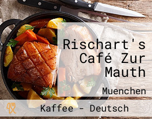 Rischart's Café Zur Mauth