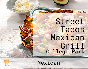 Street Tacos Mexican Grill