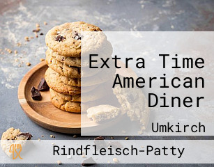 Extra Time American Diner