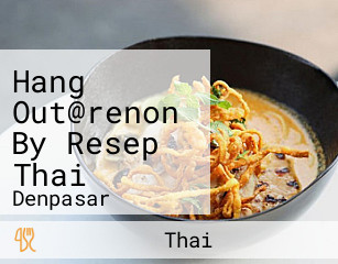 Hang Out@renon By Resep Thai