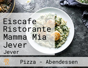 Eiscafe Ristorante Mamma Mia Jever