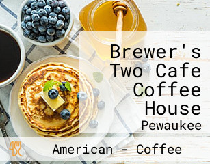 Brewer's Two Cafe Coffee House