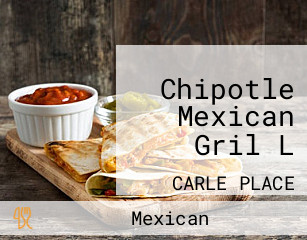 Chipotle Mexican Gril L