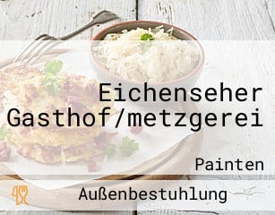 Eichenseher Gasthof/metzgerei