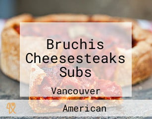 Bruchis Cheesesteaks Subs