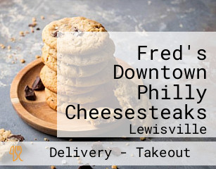 Fred's Downtown Philly Cheesesteaks