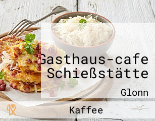 Gasthaus-cafe Schießstätte