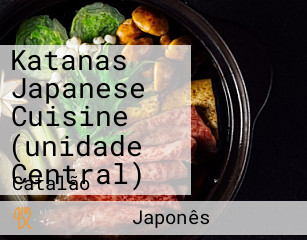 Katanas Japanese Cuisine (unidade Central)