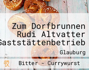 Zum Dorfbrunnen Rudi Altvatter Gaststättenbetrieb